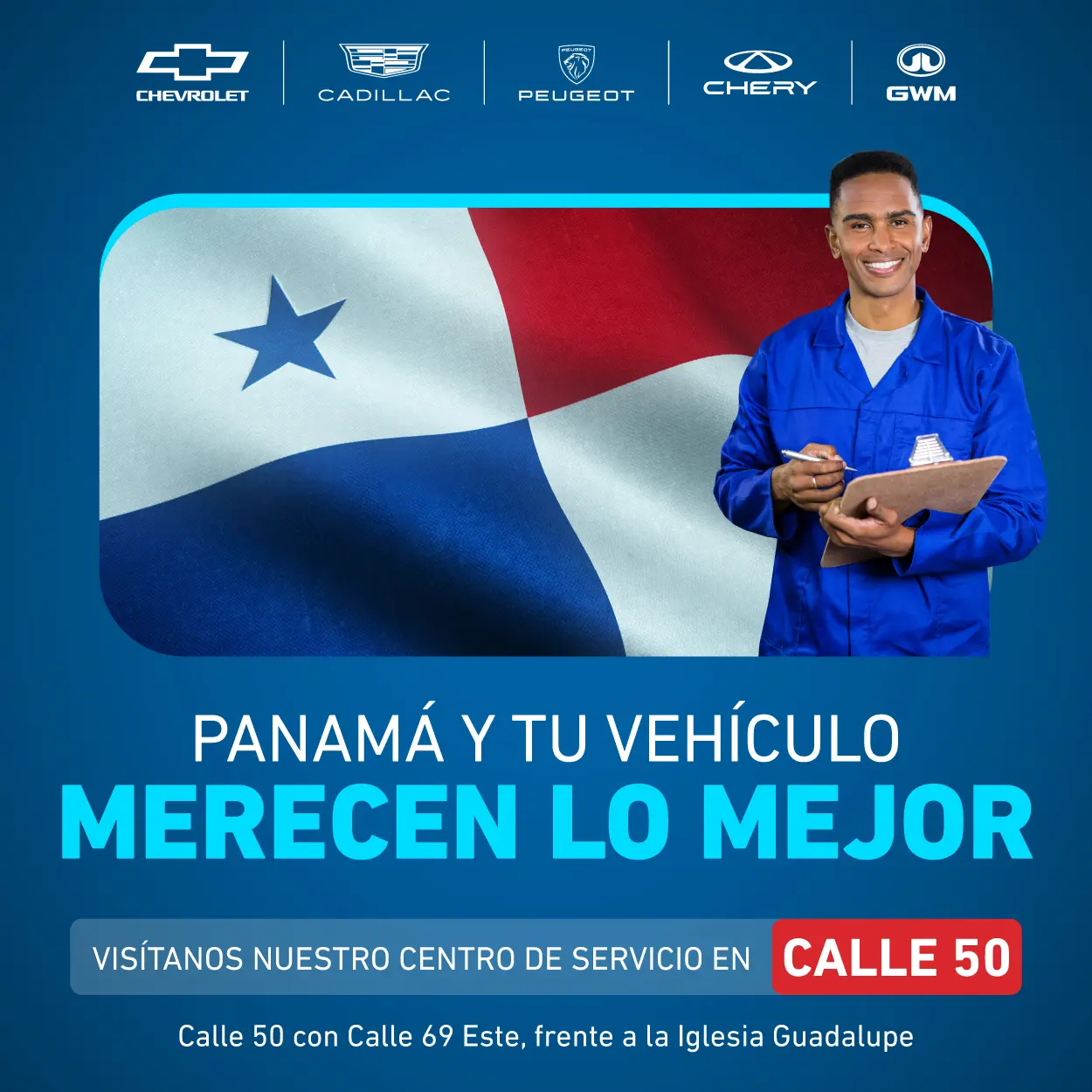 PANAMÁ Y TU VEHÍCULO
MERECEN LO MEJOR
VISÍTANOS NUESTRO CENTRO DE SERVICIO EN CALLE 50